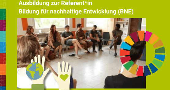 Ausbildung zur Referent*in Bildung für nachhaltige Entwicklung (BNE)