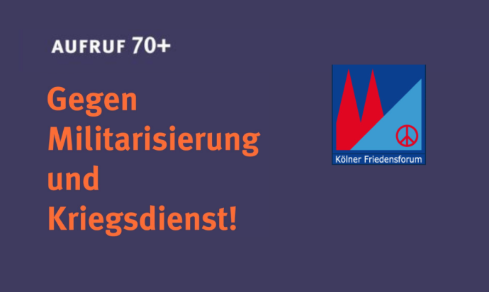 Kölner Aufruf 70+: Gegen Militarisierung und Kriegsdienst! - /assets/images/aktuelles/Aufruf gegen Militarisierung.png