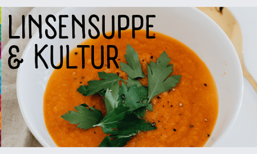 Linsensuppe & Kultur