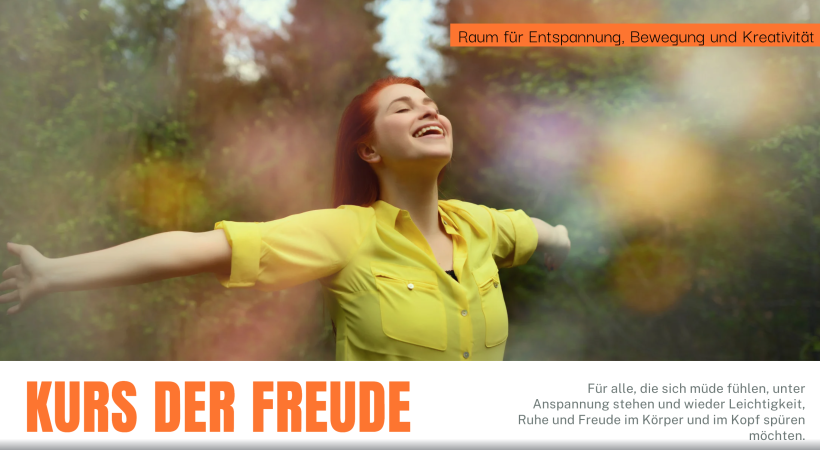KURS DER FREUDE - Jeden Mittwoch, 18:00 – 19:30 Uhr