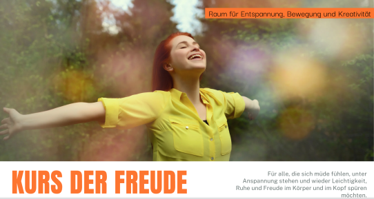 KURS DER FREUDE - Jeden Mittwoch, 18:00 – 19:30 Uhr