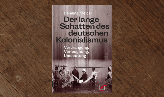 [Buchvorstellung] Henning Melber <br> Der lange Schatten des deutschen Kolonialismus