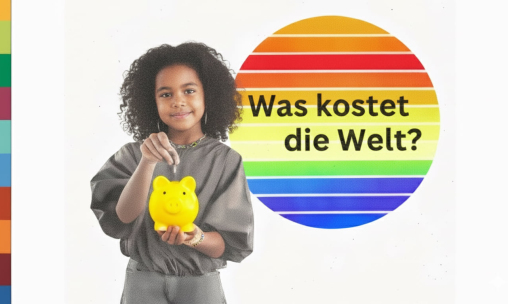 Workshop für Grundschulkinder - Was kostet die Welt?