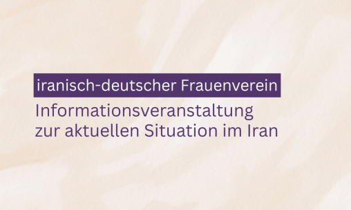 Informationsveranstaltung <br> zur aktuellen Situation im Iran