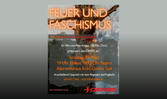 DIEM25 präsentiert Feuer und Faschismus - und wie Menschen den Wandel gestalten