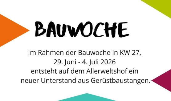 Gemeinsam Neues schaffen!  <br>  Packt mit an bei unserer Bauwoche.
