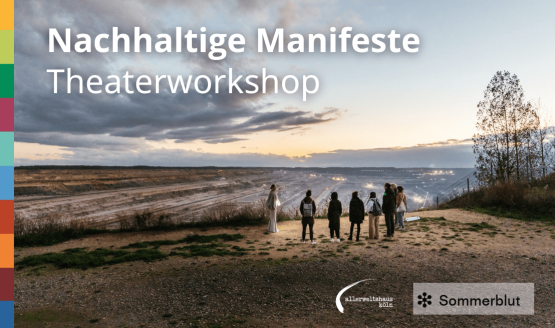 Workshop in Kooperation mit Sommerblut: Nachhaltige Manifeste