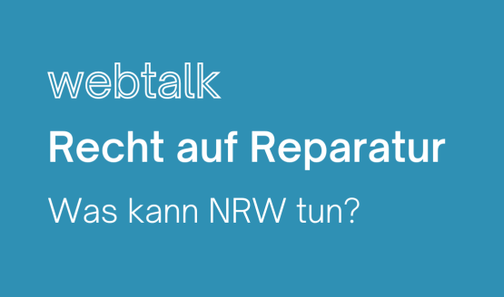 Recht auf Reparatur - Was kann NRW tun?